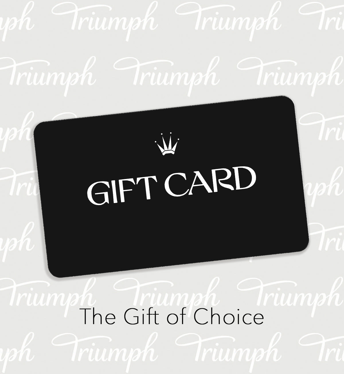 Triumph E-Gift Card