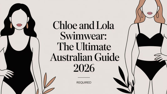 Chloe and Lola Swimwear: The Ultimate Australian Guide 2026