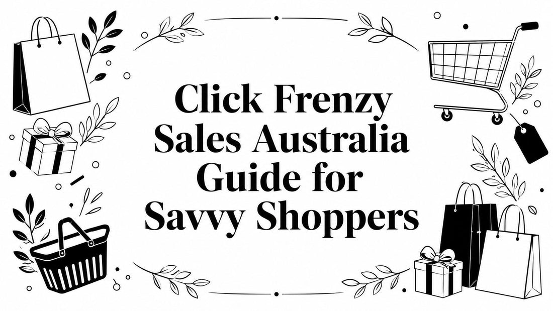 Click Frenzy Sales Australia Guide for Savvy Shoppers