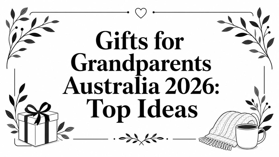 Gifts for Grandparents Australia 2026: Top Ideas