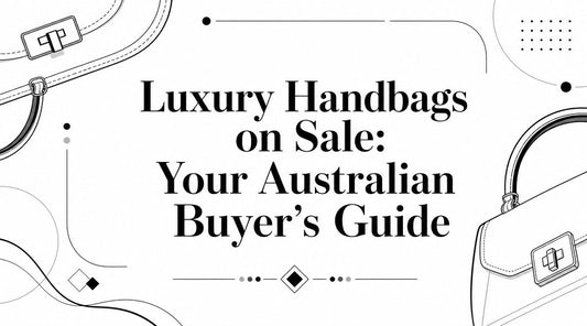 Luxury Handbags on Sale: Your Australian Buyer's Guide