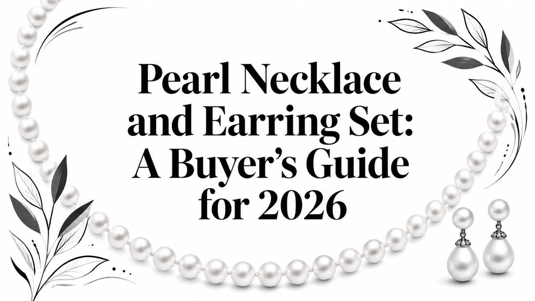 Pearl Necklace and Earring Set: A Buyer's Guide for 2026