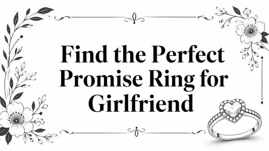 Find the Perfect Promise Ring for Girlfriend