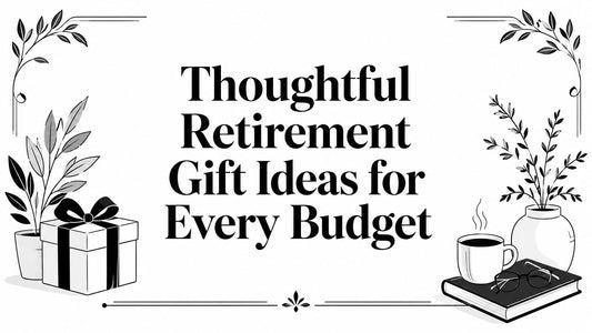 Thoughtful Retirement Gift Ideas for Every Budget