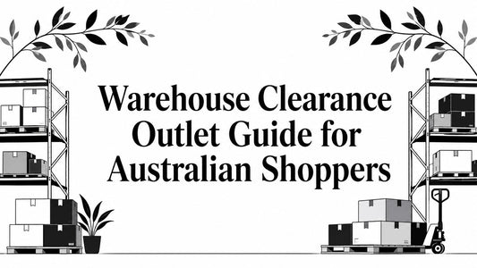 Warehouse Clearance Outlet Guide for Australian Shoppers