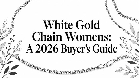 White Gold Chain Womens: A 2026 Buyer's Guide